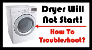 How to Troubleshoot a Dryer That Won’t Start