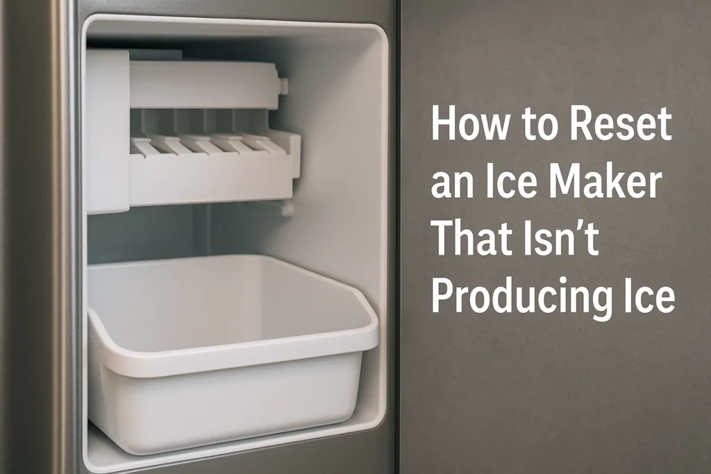 How to Reset an Ice Maker That Isn’t Producing Ice